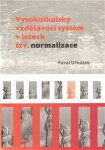 Vysokoškolský vzdělávací systém letech tzv. normalizace Pavel Urbášek