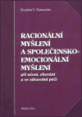 Racionální myšlení a společensko-emocionální myšlení při učení, chování a ve zdravotní péči - Evaristo V. Fernandes