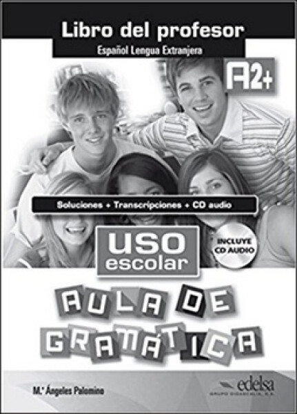 Uso escolar aula de gramática A2 Libro del profesor - María Ángeles Palomino