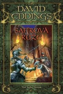 Safírová růže 3. Kniha Elenium - David Eddings