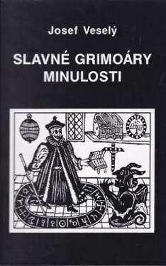Slavné grimoáry minulosti Josef Veselý