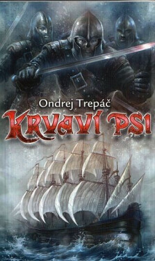 Krvaví psi Ondrej Trepáč