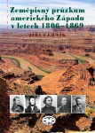 Zeměpisný průzkum amerického Západu letech 1806-1869 Jiří Černík