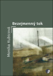 Bezejmenný tok - Monika Kubicová