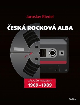 Česká rocková alba - Zákazům navzdory (1969–1989) - Jaroslav Riedel