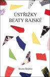 Ústřižky Beaty Rajské Beata Rajská