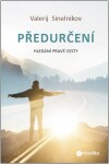 Předurčení - Hledání pravé cesty - Valerij Sinelnikov