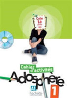 Adosphere 1 (A1) Cahier d´activités + CD-ROM - Celine Himber