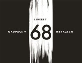 Liberec okupace 68 obrazech Václav Toužimský