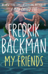 My Friends - Fredrik Backman