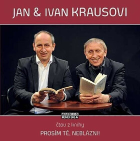Prosím tě, neblázni! - CD (Čte Jan Kraus a Ivan Kraus) - Ivan Kraus
