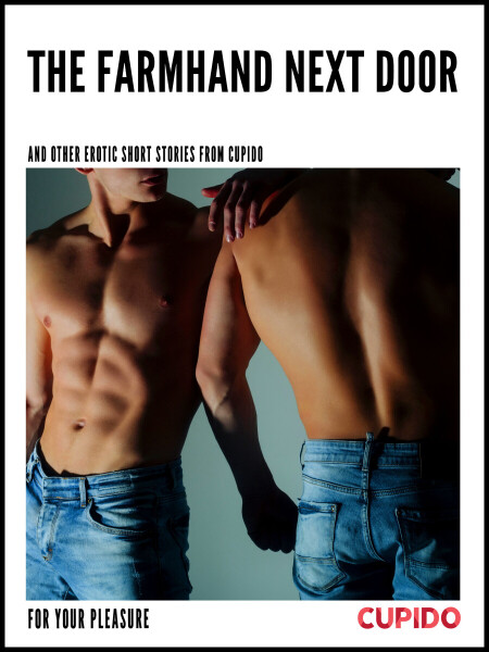 The Farmhand Next Door - and other erotic short stories - Cupido