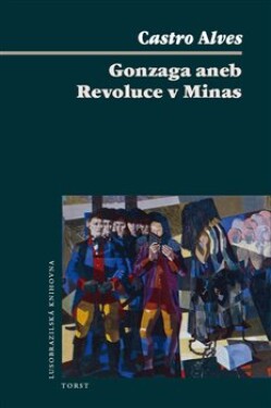 Gonzaga aneb Revoluce Minas Alves