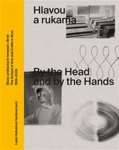 Hlavou a rukama / By the Head and by the Hands - Lada Hubatová-Vacková