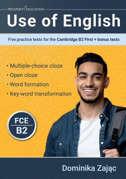 Use of English: Five practice tests for the Cambridge B2 First + bonus tests - Dominika Zajac