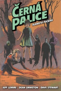 Černá palice Tajemství počátků Jeff Lemire,