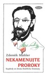 Nekamenujte proroky Zdeněk Mahler