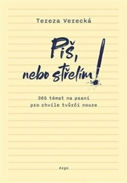 Piš, nebo střelím Tereza Verecká