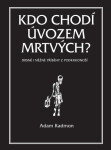 Kdo chodí úvozem mrtvých? - Adam Kadmon