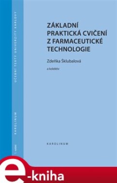 Základní praktická cvičení z farmaceutické technologie - Zdeňka Šklubalová e-kniha
