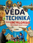 Věda a technika - Velká encyklopedie pro zvídavé holky a kluky