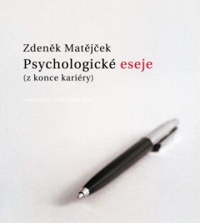 Psychologické eseje z konce kariéry - Zdeněk Matějček - e-kniha