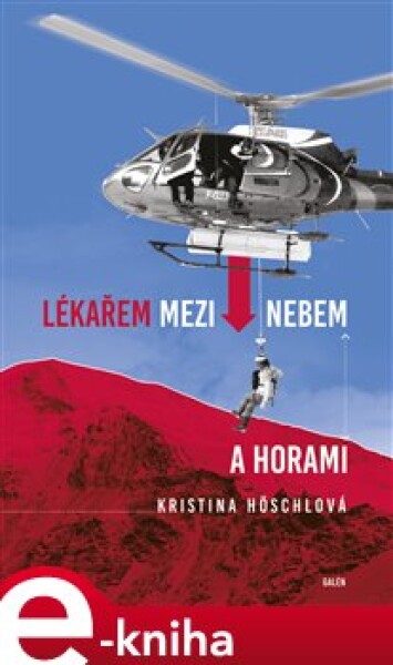 Lékařem mezi nebem a horami - Kristina Höschlová e-kniha