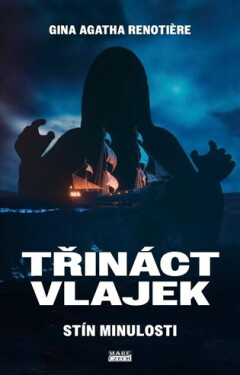 Třináct vlajek - Stín minulosti - Gina Agatha Renotiere