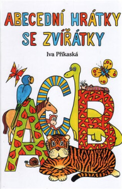 Abecední hrátky se zvířátky Iva Příkaská