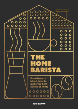 The Home Barista - Tom Saxon