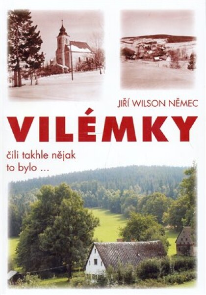 Vilémky či takhle nějak to bylo...