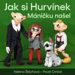 Jak si Hurvínek Máničku našel - Helena Štáchová, Pavel Cmíral - audiokniha