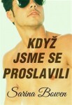 Když jsme se proslavili Sarina Bowen