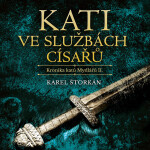 Kati ve službách císařů - Kronika katů Mydlářů II. - 2 CDmp3 (Čte Pavel Soukup) - Karel Štorkán