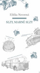 Slzy, marné Slzy, Eliška Novotná