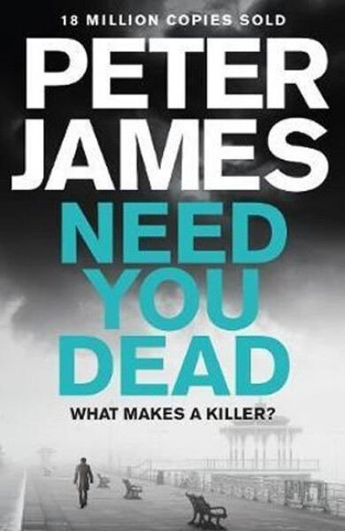 Need You Dead, 1. vydání - Peter James