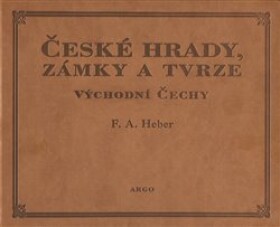 České hrady, zámky tvrze Franz Alexander Heber
