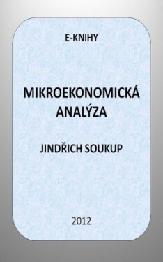 Mikroekonomická analýza - Jindřich Soukup - e-kniha