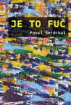 Je to fuč Pavel Šmidrkal