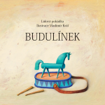 Kulihrášek Budulínek Mária Ďuríčková