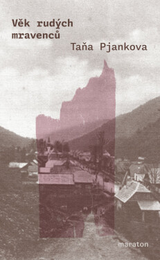 Věk rudých Mravenců - Taňa Pjankova