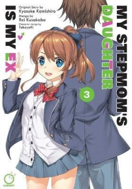 My Stepmom´s Daughter Is My Ex Volume 3 - Kyosuke Kamishiro