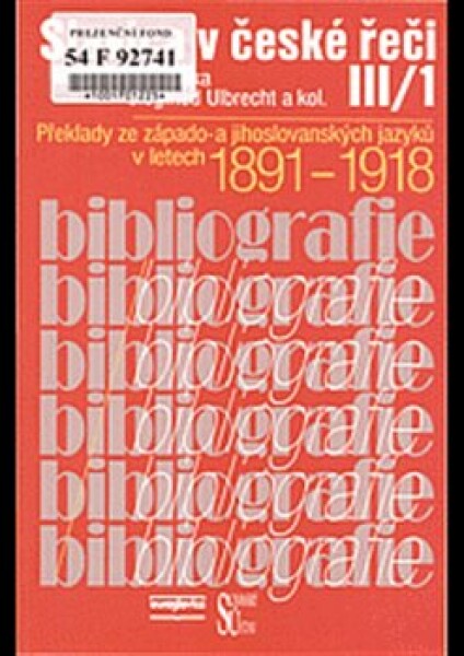 Slavica v české řeči III./1. Překlady ze západo- a jihoslovanských jazyků v letch 1891-1918 - kolektiv autorů