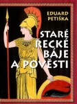 Staré řecké báje a pověsti, 1. vydání - Eduard Petiška