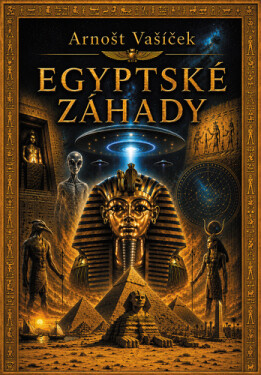 Egyptské záhady - Arnošt Vašíček