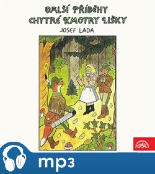 Další příběhy chytré kmotry lišky, mp3 - Josef Lada