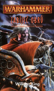 Warhammer - Zabíječ obrů, 1. vydání - William King