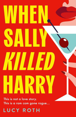 When Sally Killed Harry - Lucy Roth