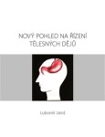 Nový pohled na řízení tělesných dějů - Lubomír Jaroš