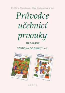 Průvodce učebnicí Prvouky pro 1. ročník - Cestička do školy I.-II.
